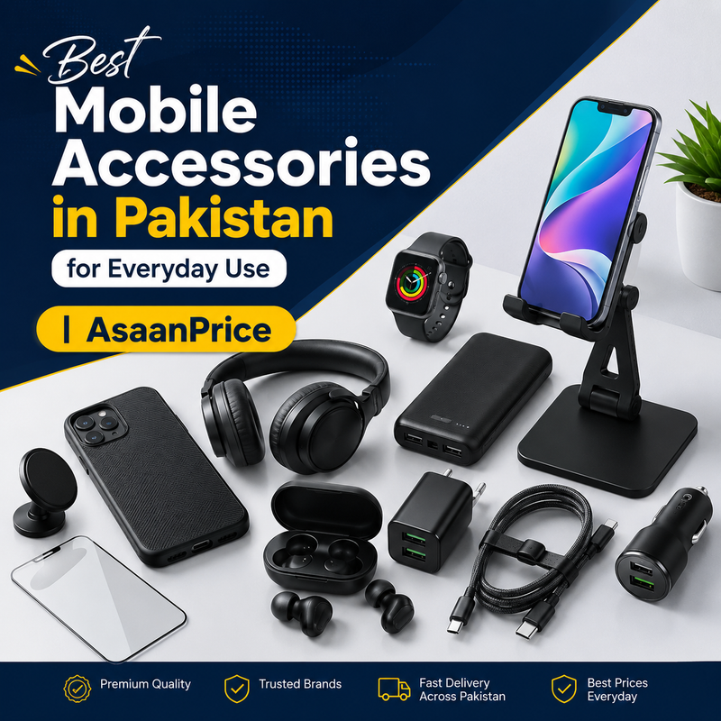 Best Mobile Accessories in Pakistan for Everyday Use | AsaanPrice