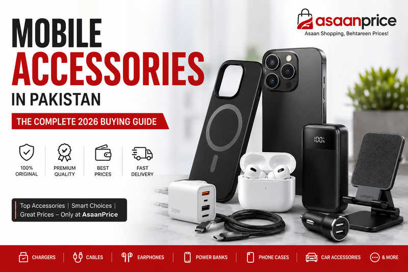 Mobile Accessories in Pakistan – 2026 Buying Guide